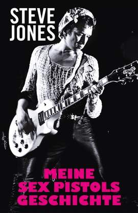 Jones, S: Meine Sex-Pistols-Geschichte