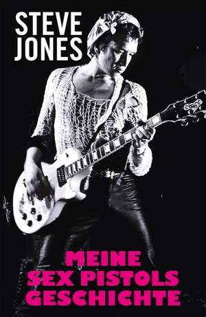 Jones, S: Meine Sex-Pistols-Geschichte