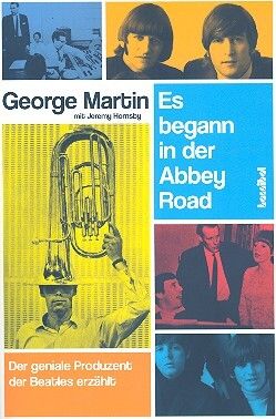 MARTIN, G: Es begann in der Abbey Road
