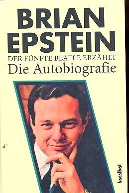 Epstein, B S: Brian Epstein - Die Autobiographie