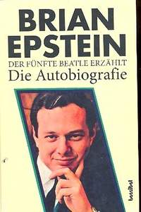 Epstein, B S: Brian Epstein - Die Autobiographie