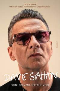 Baker, T: Dave Gahan - Sein Leben mit Depeche Mode