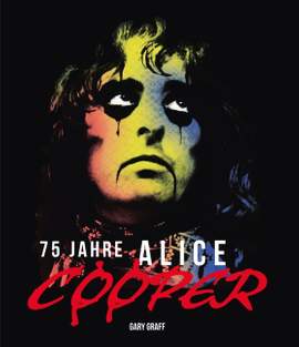 Graff, G: 75 Jahre Alice Cooper