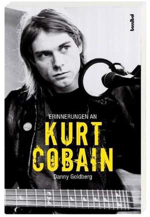 Goldberg, D: Erinnerungen an Kurt Cobain