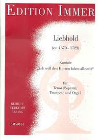 Liebhold: Kantate "Ich will den Herren loben allezeit"