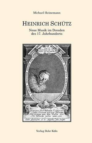 Heinemann, M: Heinrich Schütz - Neue Musik im Dresden