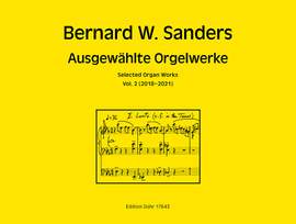 Sanders, B W: Ausgewählte Orgelwerke, Vol. 2 (2018-2021)