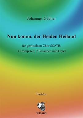 Geßner, J: Nun komm, der Heiden Heiland