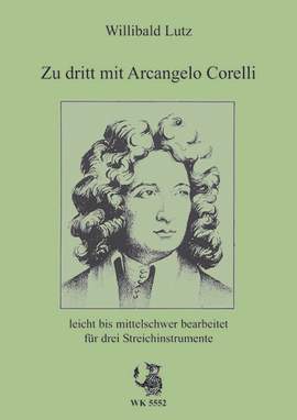 Lutz, W: Zu dritt mit Arcangelo Corelli
