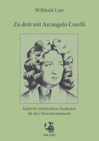 Lutz, W: Zu dritt mit Arcangelo Corelli