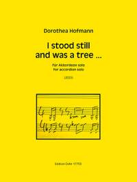 Hofmann, D: I stood still and was a tree ... (2023)