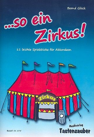 Glück, B: ...so ein Zirkus!
