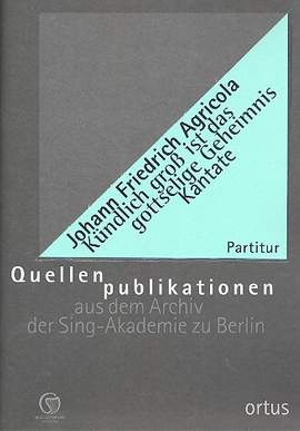 Agricola, J F: Kündlich groß ist das gottselige Geheimnis