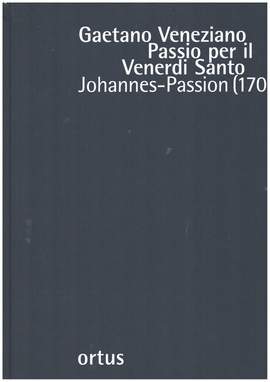 Veneziano, G: Passio per il Venerdi Santo (Johannes-Passion (1702)