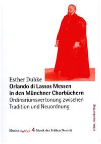 Dubke, E: Orlando di Lassos Messen in den Münchner Chorbüchern
