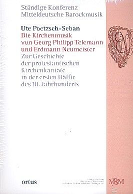Poetzsch, U: Die Kirchenmusik von Georg Philipp Telemann und Erdmann Neumeister