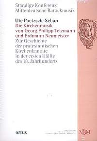 Poetzsch, U: Die Kirchenmusik von Georg Philipp Telemann und Erdmann Neumeister