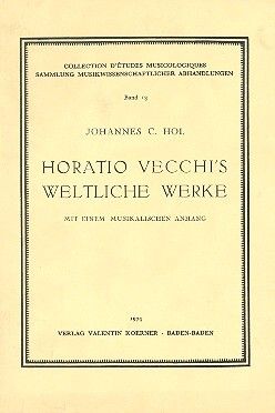 Hol, H C: Horatio Vecchi's weltliche Werke