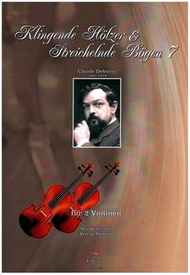 Debussy, C: Klingende Hölzer und Streichelnde Bögen Band 7 - Claude Debussy