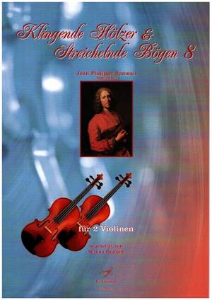 Rameau, J: Klingende Hölzer und Streichelnde Bögen Band 8 - Jean Philippe Rameau