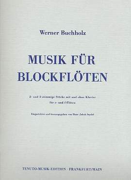 Buchholz, W: Musik für Blockflöten