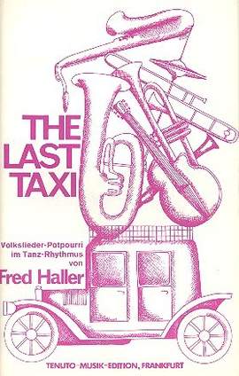 Haller, F: The last Taxi: Volkslieder-Potpourri