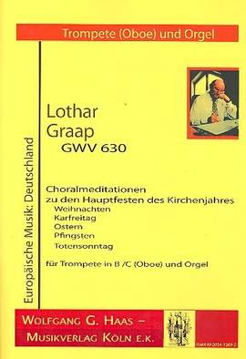 Graap, L: 5 Choralmeditationen zu den Hauptfesten des Kirchenjahres GWV630