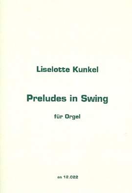 Kunkel, L: Preludes in Swing
