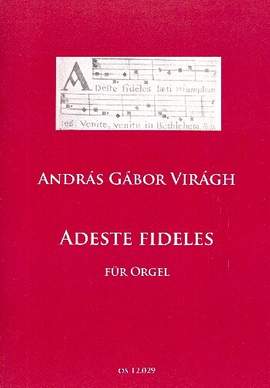 Virágh, A G: Präludium, Choral und Postludium über Adeste fideles