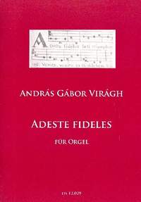 Virágh, A G: Präludium, Choral und Postludium über Adeste fideles
