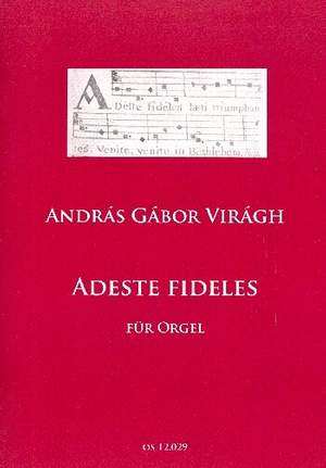 Virágh, A G: Präludium, Choral und Postludium über Adeste fideles