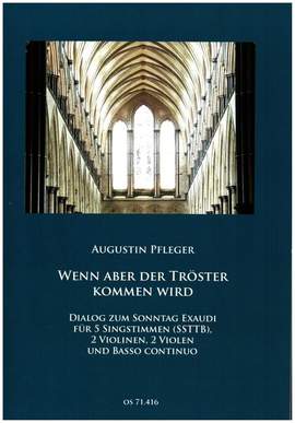 Pfleger, A: Wenn aber der Tröster kommen wird