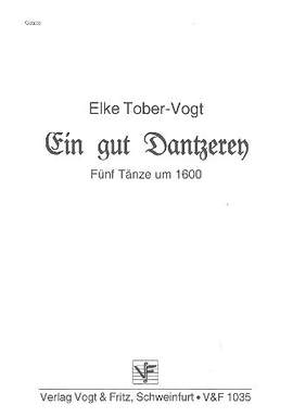 Tober-Vogt, E: Ein gut Dantzeren