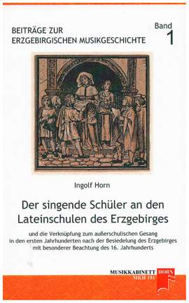 Horn, I: Der singende Schüler an den Lateinschulen des