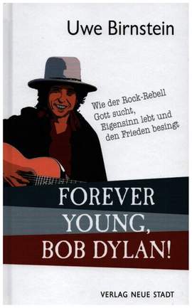 Birnstein, U: Forever Young, Bob Dylan!