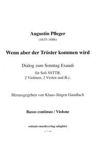 Pfleger, A: Wenn aber der Tröster kommen wird