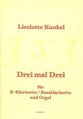 Kunkel, L: Drei mal drei für Klarinette und Orgel