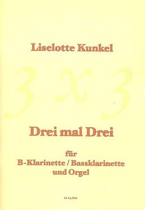 Kunkel, L: Drei mal drei für Klarinette und Orgel