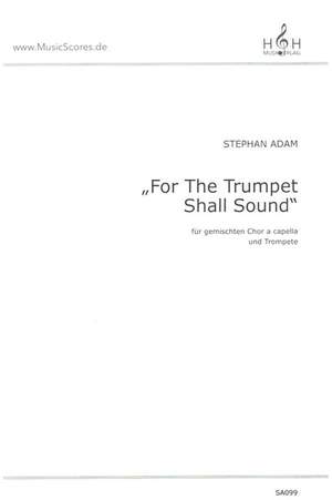 Adam, S: For the Trumpet Shall Sound