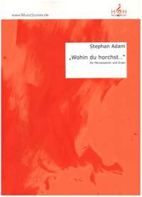 Adam, S: Wohin du horchst