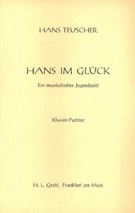 Teuscher, H: Hans im Glück ein musikalisches