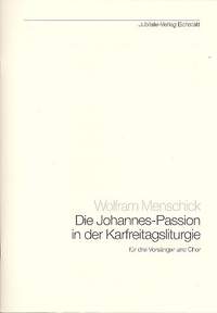Menschick, W: Die Johannes-Passion in der Karfreitagsliturgie