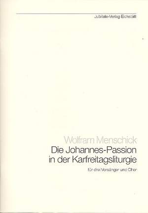 Menschick, W: Die Johannes-Passion in der Karfreitagsliturgie