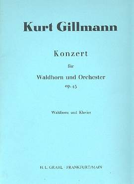 Gillmann, K: Konzert op.45 für Horn und Orchester