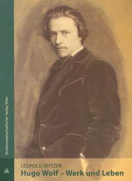 Spitzer, L: Hugo Wolf - Werk und Leben