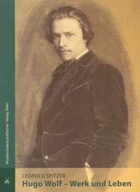 Spitzer, L: Hugo Wolf - Werk und Leben