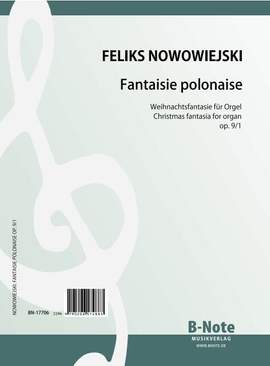 Nowowiejski, F: Fantaisie polonaise op.9/1
