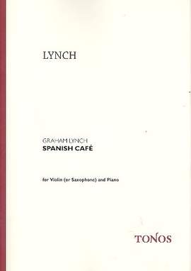 Lynch, G: Spanish Café for violin (saxophone)