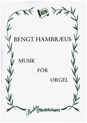 Hambraeus, B: Musik för Orgel