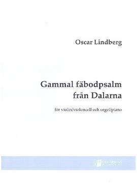 LINDBERG, O: Gammal Fäbodpsalm fran Dalarna